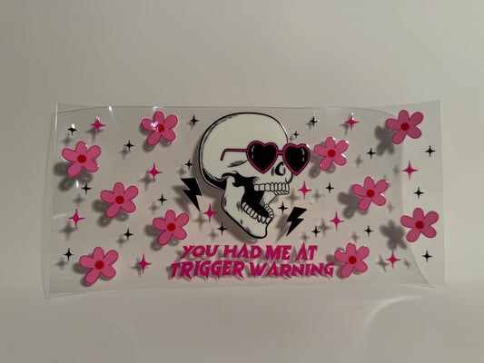 You had me at trigger Warning Skull Wrap
